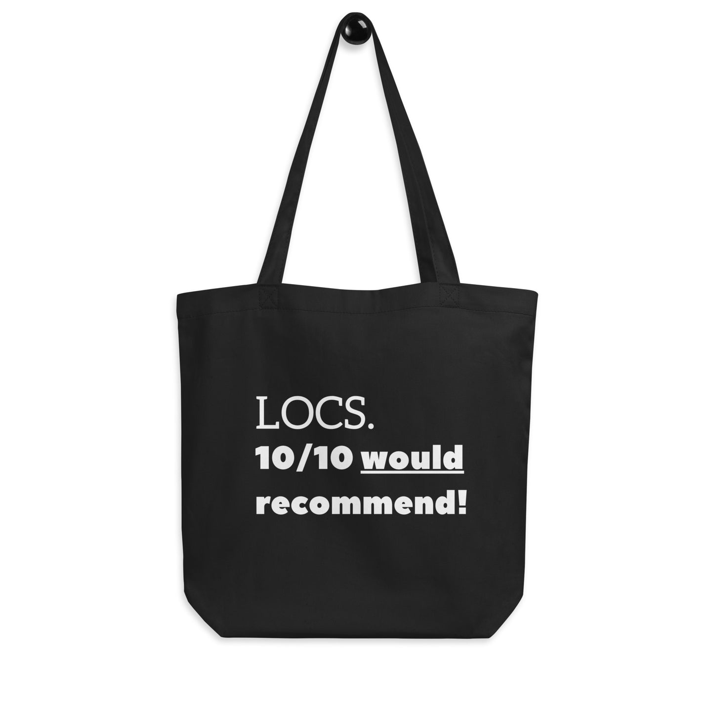 LOCS. 10/10 Would Recommend Eco Tote Bag (White Ink)