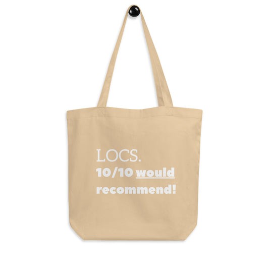 LOCS. 10/10 Would Recommend Eco Tote Bag (White Ink)