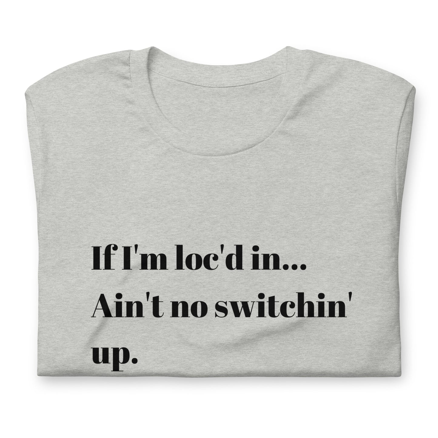If I'm loc'd in...Tee (black)