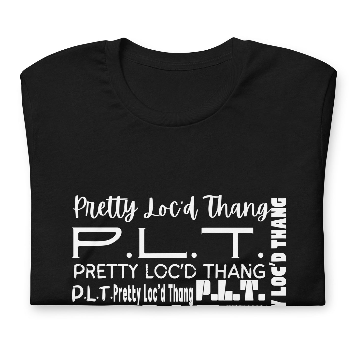 Pretty Loc'd Thang (P.L.T.) T-shirt (White Ink)