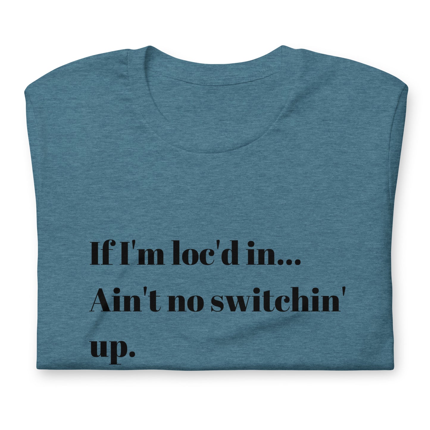 If I'm loc'd in...Tee (black)