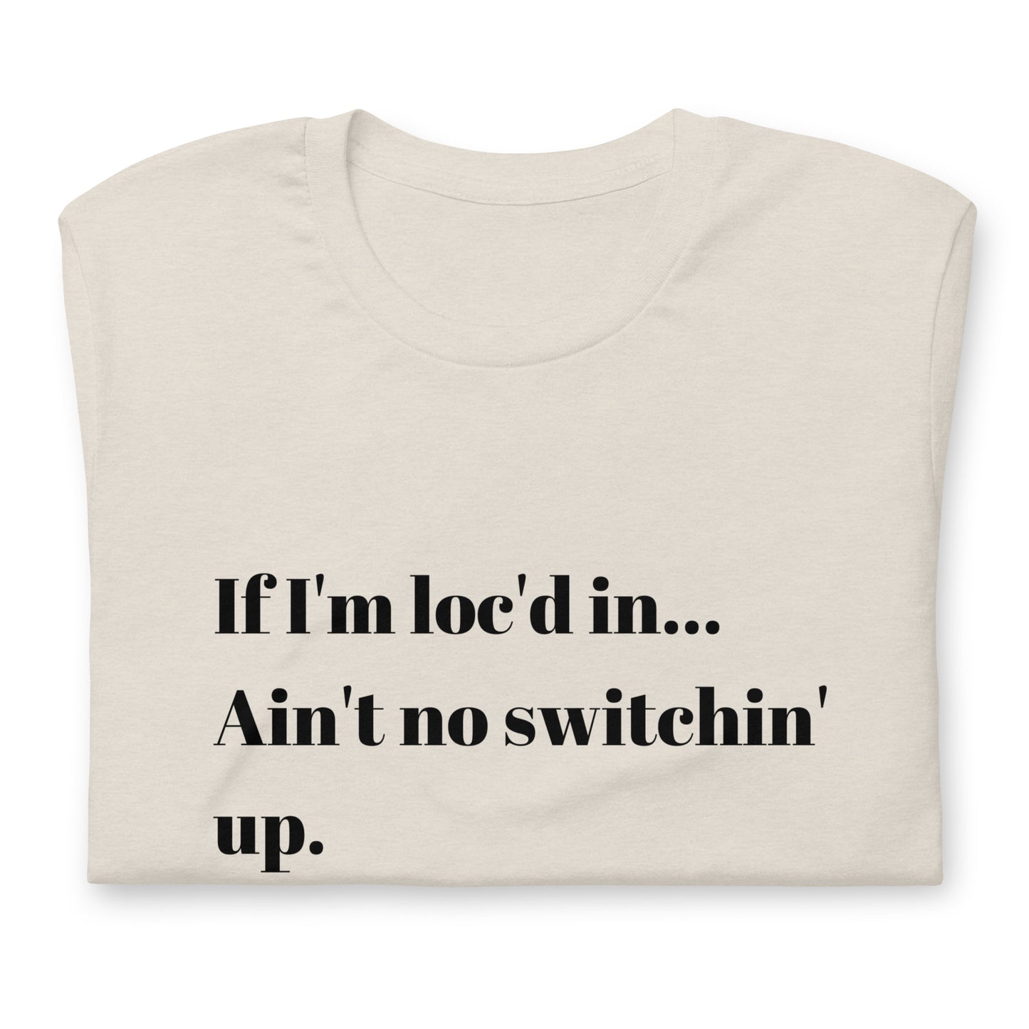 If I'm loc'd in...Tee (black)