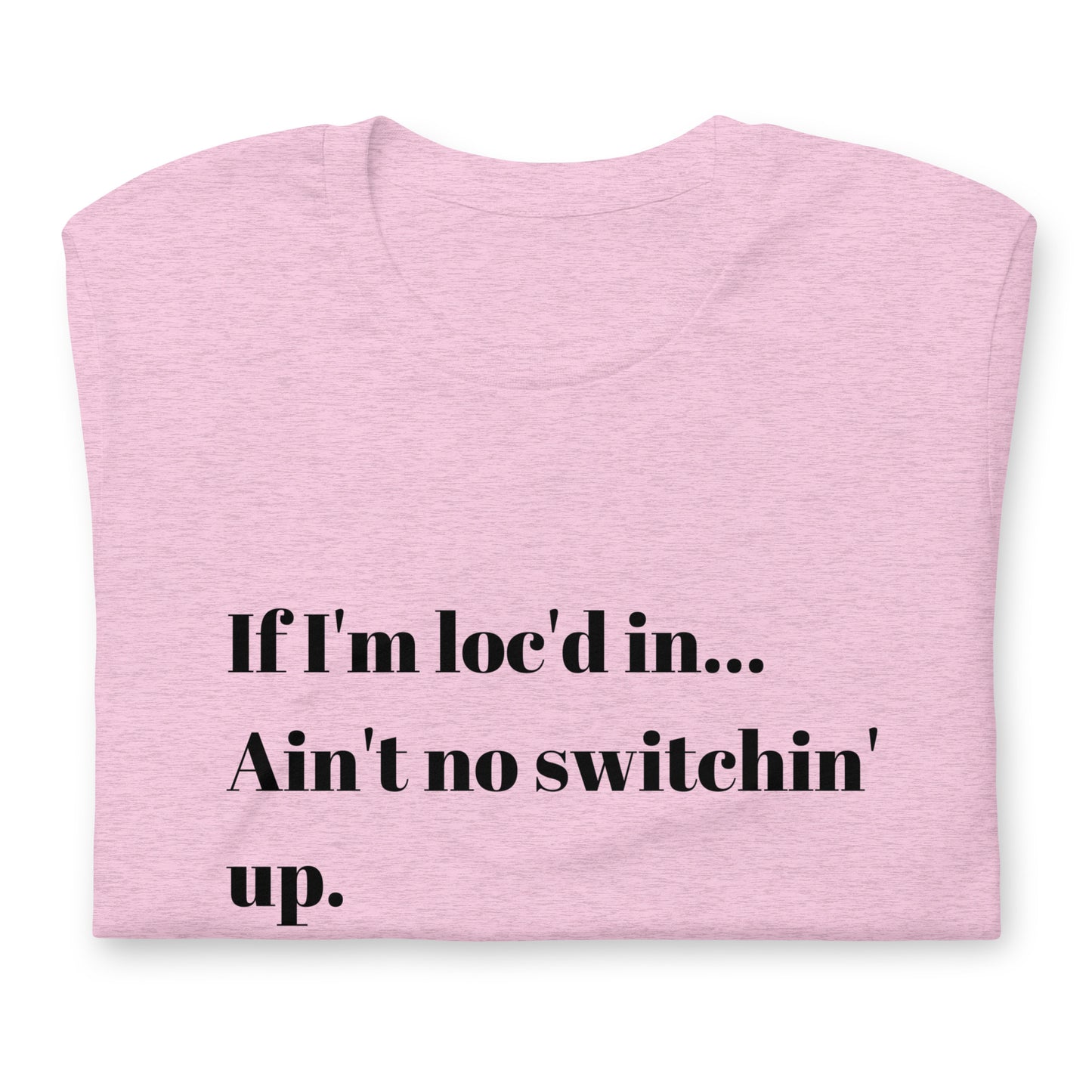 If I'm loc'd in...Tee (black)