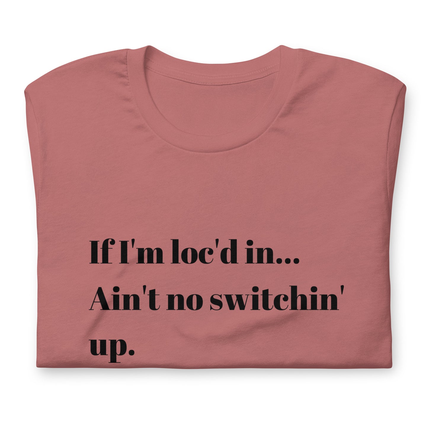 If I'm loc'd in...Tee (black)