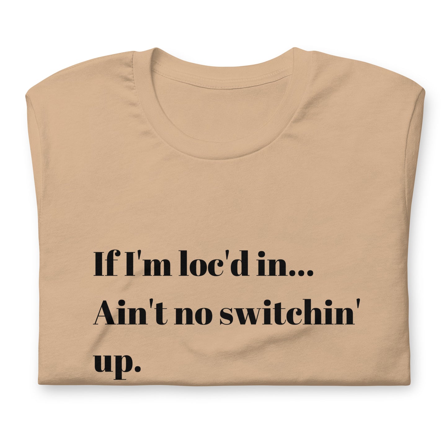 If I'm loc'd in...Tee (black)