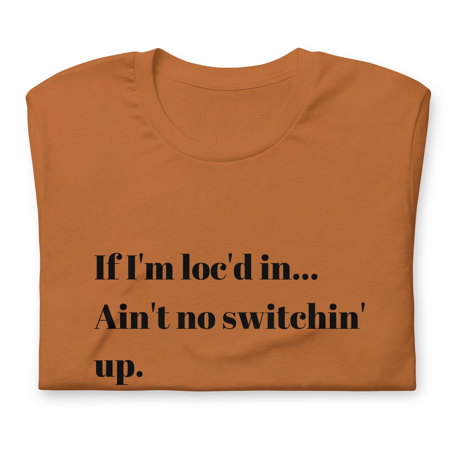 If I'm loc'd in...Tee (black)